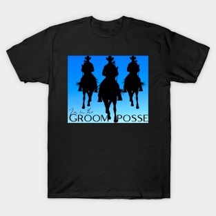HERE COMES THE GROOM POSSE T-Shirt